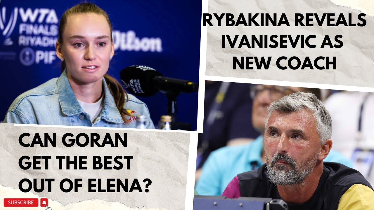 Now that Elena Rybakina has teamed up with Goran, will this work?